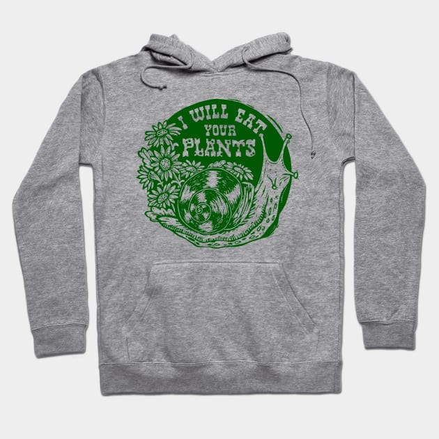 Snails will eat your garden Hoodie by Woah there Pickle